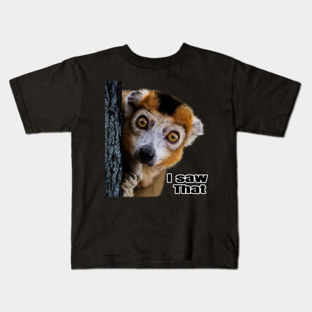 I saw that lemur Kids T-Shirt by Zimart